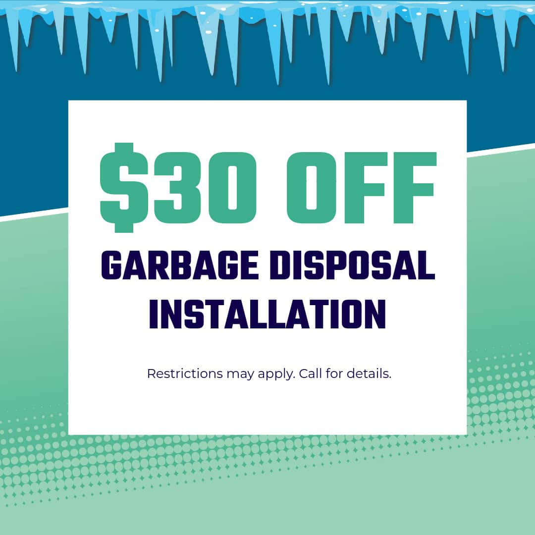 $30 off garbage disposal installation